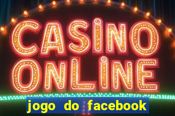 jogo do facebook candy crush saga